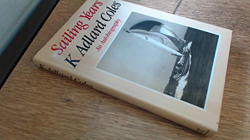 Beispielbild fr Sailing Years : An Autobiography zum Verkauf von Better World Books