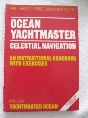 Imagen de archivo de Ocean Yachtmaster: Celestial Navigation - An Instructional Handbook a la venta por Goldstone Books