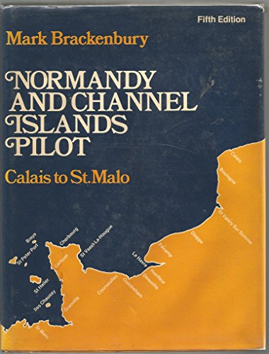 Imagen de archivo de Normandy and Channel Islands Pilot - Calais to St. Malo a la venta por Church Street Books