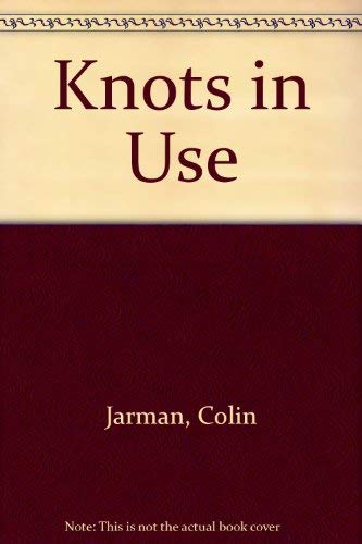 Stock image for Knots in Use for sale by Simply Read Books