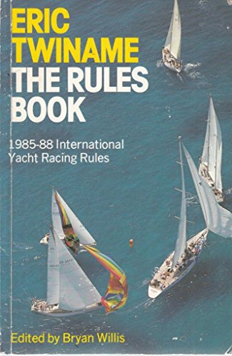 Stock image for The Rules Book: International Yacht Racing Rules Explained for sale by WeBuyBooks