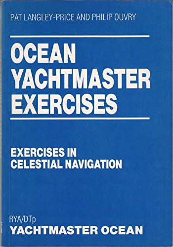 Beispielbild fr Ocean Yachtmaster Exercises: Exercises: Exercises in Celestial Navigation zum Verkauf von AwesomeBooks