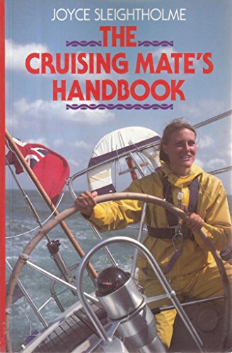 Imagen de archivo de The Cruising Mate's Handbook: A Guide to Good Crewing a la venta por WorldofBooks