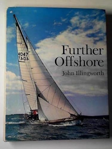 Beispielbild fr Further Offshore: Ocean Racing, Fast Cruising, Modern Yacht Handling and Equipment zum Verkauf von ThriftBooks-Dallas