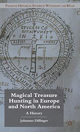 Magical Treasure Hunting in Europe and North America: A History (Palgrave Historical Studies in W...