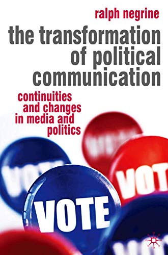 Imagen de archivo de The Transformation of Political Communication: Continuities and Changes in Media and Politics a la venta por WorldofBooks