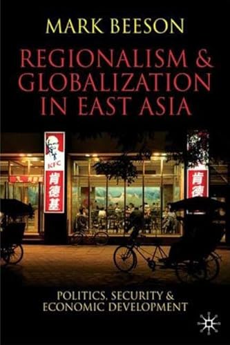 9780230000322: Regionalism and Globalization in East Asia: Politics, Security and Economic Development