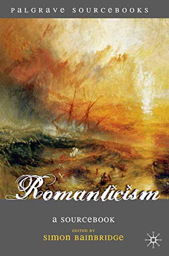 Romanticism: A Sourcebook (Palgrave Sourcebooks, 7) (9780230000353) by Bainbridge, Simon