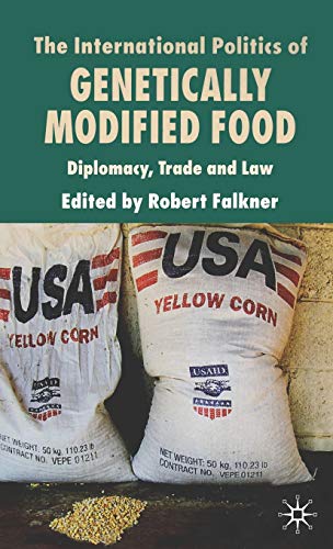 9780230001251: The International Politics of Genetically Modified Food: Diplomacy, Trade and Law