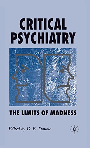 Critical Psychiatry: The Limits of Madness