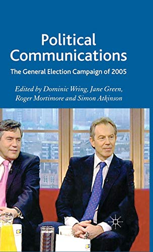 Stock image for Political Communications: The General Election Campaign of 2005 for sale by Ergodebooks