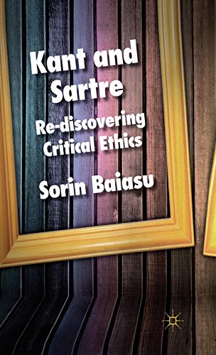 Imagen de archivo de Kant and Sartre: Re-discovering Critical Ethics a la venta por medimops