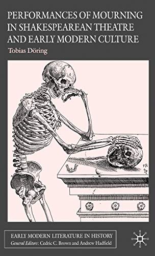 Stock image for Performances of Mourning in Shakespearean Theatre and Early Modern Culture (Early Modern Literature in History) for sale by HPB-Red