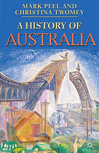 Stock image for A History of Australia (Palgrave Essential Histories series) for sale by Books From California