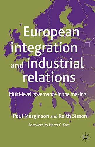 Stock image for European Integration and Industrial Relations : Multi-Level Governance in the Making for sale by Better World Books Ltd