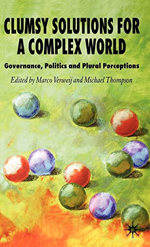 9780230002302: Clumsy Solutions for a Complex World: Governance, Politics and Plural Perceptions (Global Issues)