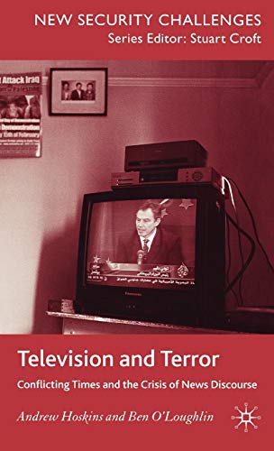 Imagen de archivo de Television and Terror : Conflicting Times and the Crisis of News Discourse a la venta por Better World Books: West