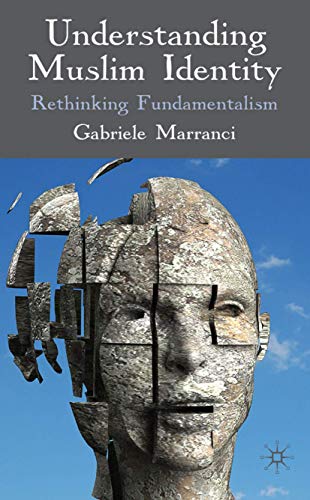 9780230002555: Understanding Muslim Identity: Rethinking Fundamentalism