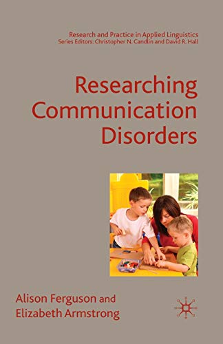 Beispielbild fr Researching Communication Disorders (Research and Practice in Applied Linguistics) zum Verkauf von Learnearly Books