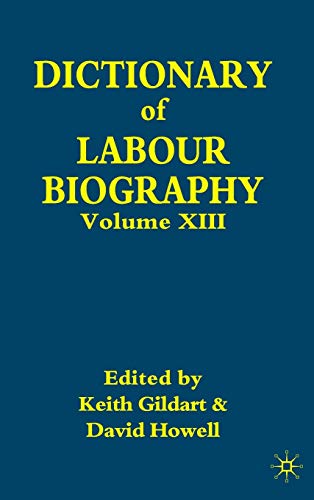 Stock image for Dictionary of Labour Biography: Volume XIII for sale by Midtown Scholar Bookstore