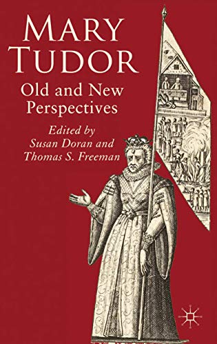 9780230004627: Mary Tudor: Old and New Perspectives