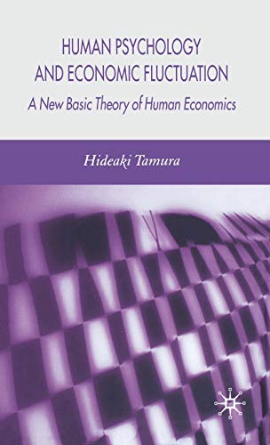 Human Psychology and Economic Fluctuation: A New Basic Theory of Human Economics