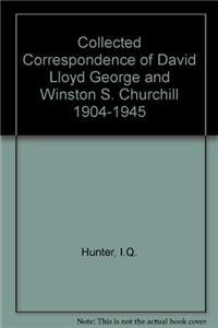 Collected Correspondence of David Lloyd George and Winston S. Churchill, 1904-1945 (9780230005013) by Ian Hunter