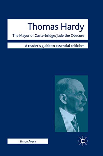 Thomas Hardy - The Mayor of Casterbridge / Jude the Obscure (Readers' Guides to Essential Criticism, 96) (9780230005419) by Avery, Simon