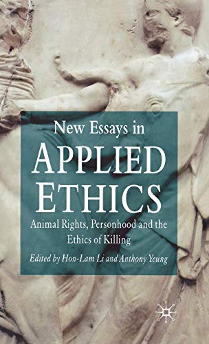 Imagen de archivo de New Essays in Applied Ethics: Animal Rights, Personhood, and the Ethics of Killing a la venta por Books From California