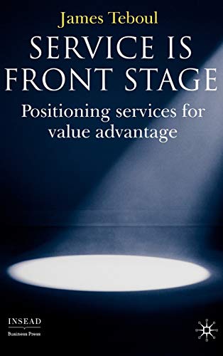 Stock image for Service is Front Stage: Positioning Services for Value Advantage (INSEAD Business Press) for sale by Open Books