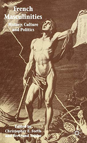 9780230006614: French Masculinities: History, Politics and Culture