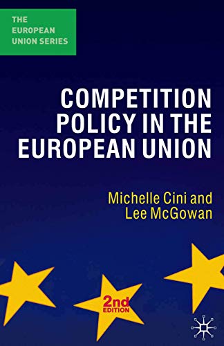 Competition Policy in the European Union (The European Union Series, 117) (9780230006768) by Cini, Michelle