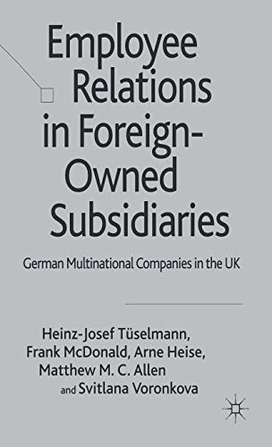 Beispielbild fr Employee Relations in Foreign-Owned Subsidiaries: German Multinational Companies in the UK zum Verkauf von WYEMART LIMITED