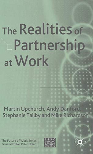 The Realities of Partnership at Work (Future of Work) (9780230006973) by Upchurch, M.; Danford, A.; Tailby, S.; Richardson, M.