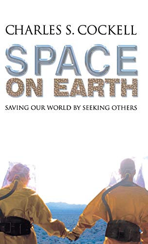 Space on Earth : Saving Our World by Seeking Others