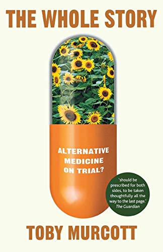 Imagen de archivo de The Whole Story : Alternative Medicine on Trial? a la venta por Better World Books