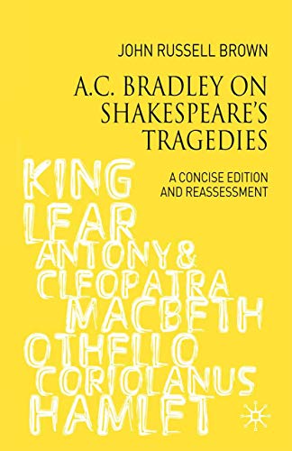 Stock image for A.C. Bradley on Shakespeare's Tragedies : A Concise Edition and Reassessment for sale by Chiron Media