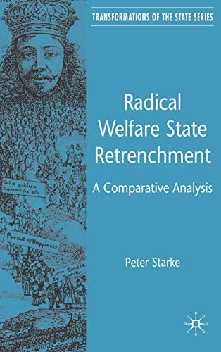 Stock image for Radical Welfare State Retrenchment in Comparative Perspective (Transformations of the State) for sale by Affordable Collectibles