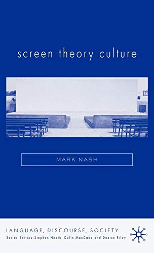 Screen Theory Culture (Language, Discourse, Society) (9780230008748) by Nash, M.