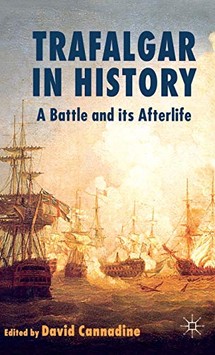 Trafalgar in History: A Battle and Its Afterlife