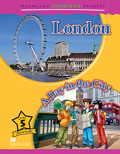 Imagen de archivo de Macmillan Childrens Readers: London / A Day in the City: Level 5 a la venta por Greener Books