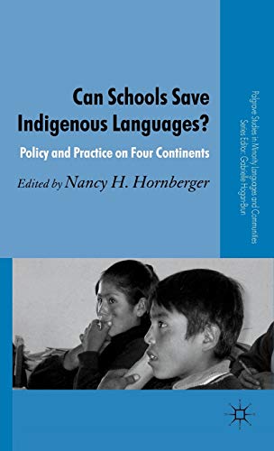 Stock image for Can Schools Save Indigenous Languages?: Policy and Practice on Four Continents (Palgrave Studies in Minority Languages and Communities) for sale by Ergodebooks