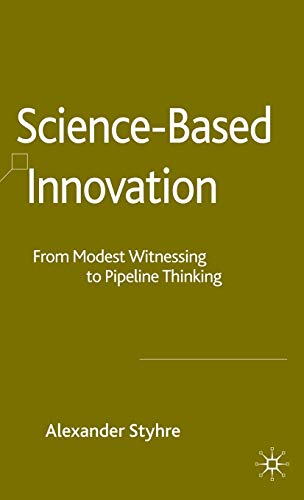 Science-based Innovation: From Modest Witnessing to Pipeline Thinking