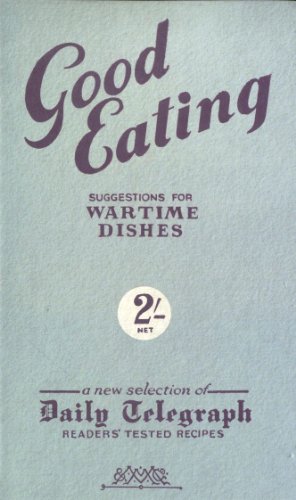 Imagen de archivo de Good Eating: Suggestions for Wartime Dishes a la venta por WorldofBooks