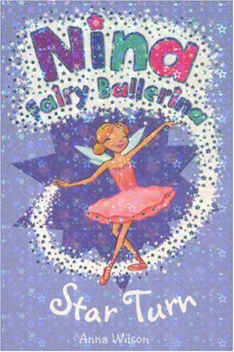 Star Turn (Nina Fairy Ballerina) (No. 10) (9780230015388) by Anna Wilson
