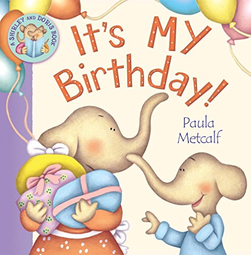 Stock image for It's MY Birthday!: A Shirley and Doris Book for sale by AwesomeBooks