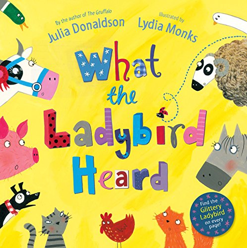 What Ladybird Heard (9780230018174) by Donaldson, Julia; Monks, Lydia