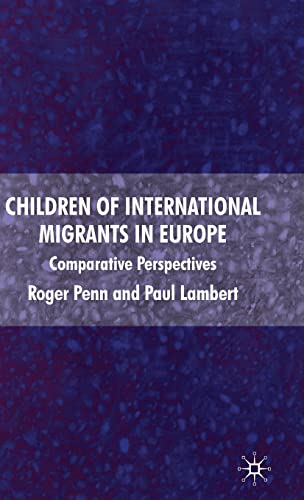 9780230018792: Children of International Migrants in Europe: Comparative Perspectives