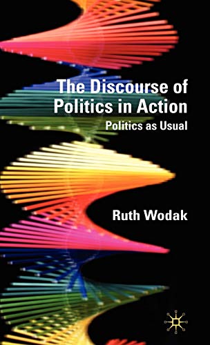 Imagen de archivo de The Discourse of Politics in Action: Politics as Usual a la venta por Midtown Scholar Bookstore