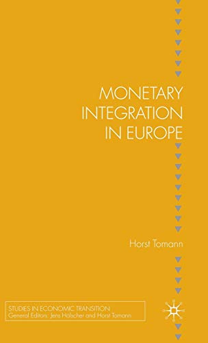 Monetary Integration in Europe (Studies in Economic Transition)